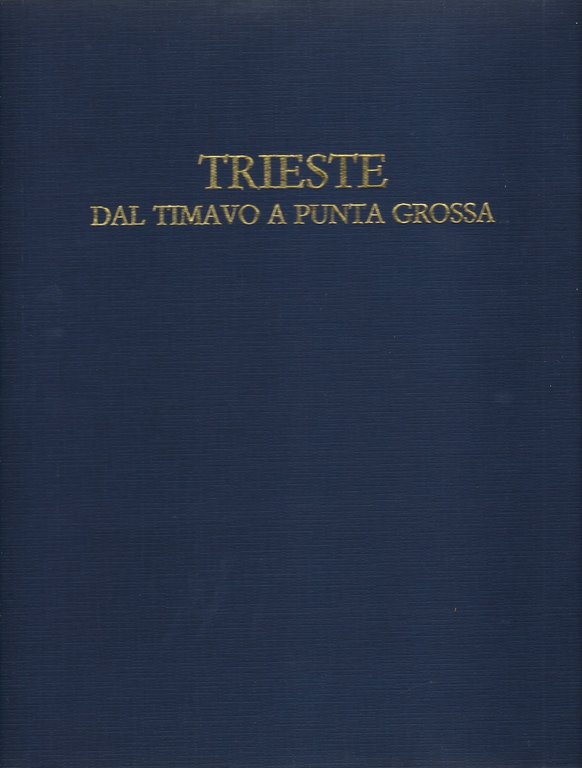 Trieste dal Timavo a Punta Grossa