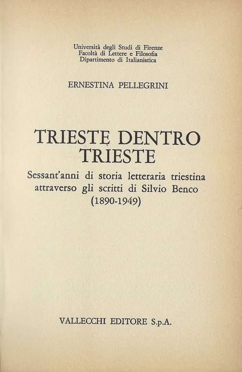 Trieste dentro Trieste. Sessant'anni di storia letteraria triestina attraverso gli …