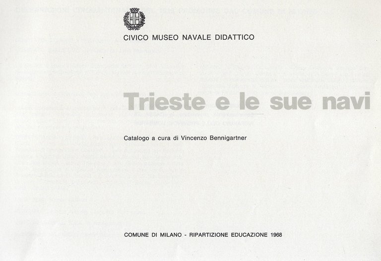 Trieste e le sue navi. Catalogo a cura di Vincenzo …