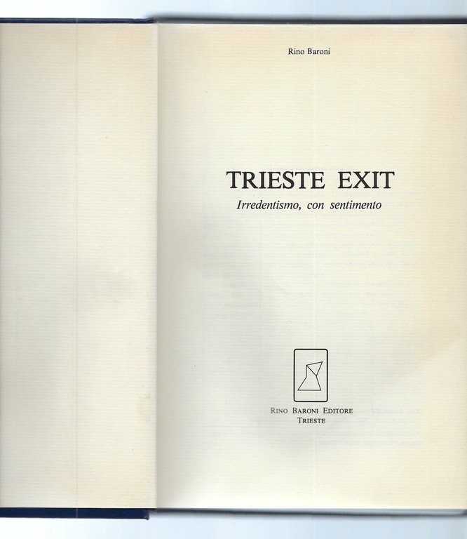 Trieste Exit. Irredentismo, con sentimento