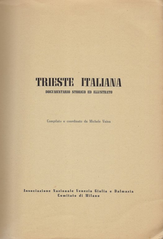 Trieste Italiana. Documentario storico ed illustrato
