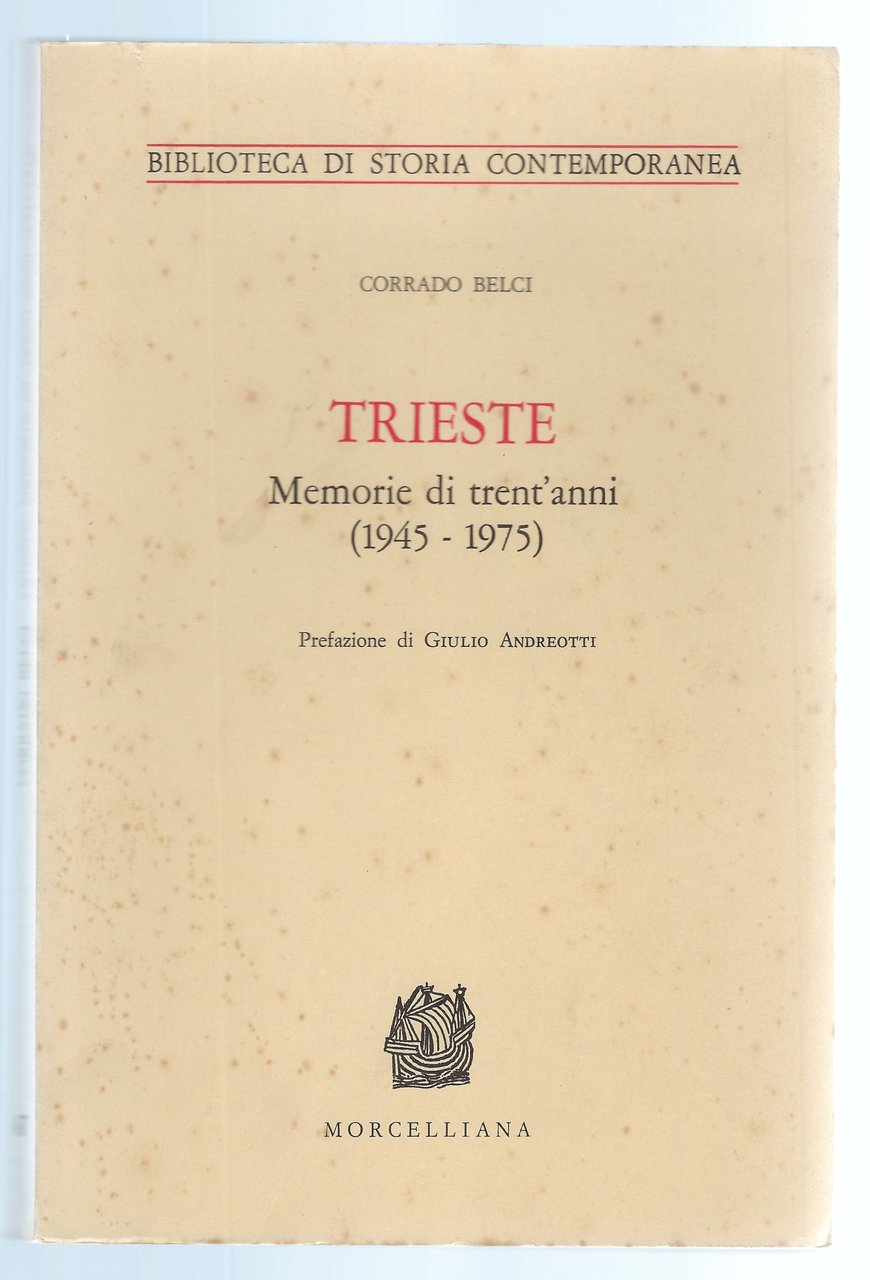 Trieste. Memorie di trent'anni (1945-1975).