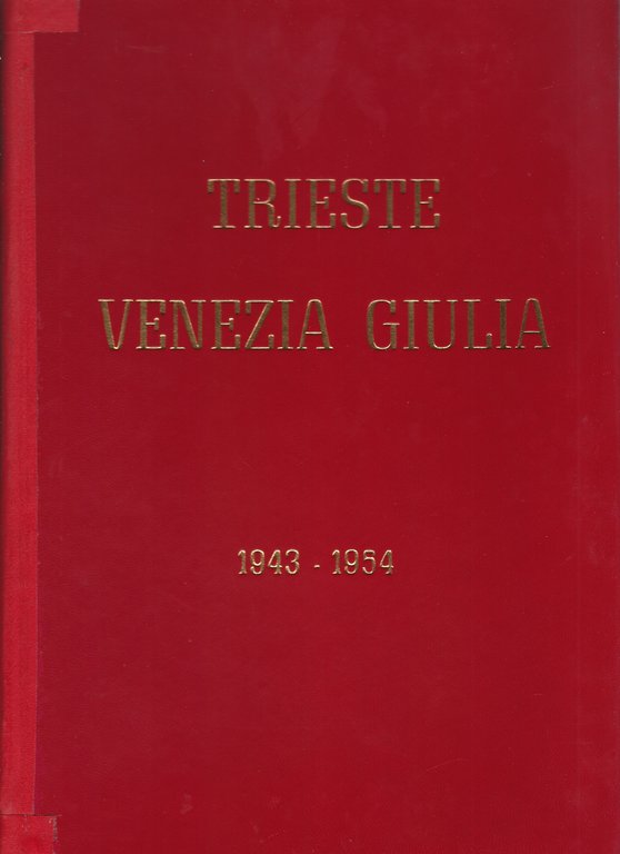 Trieste Venezia Giulia 1943-1954