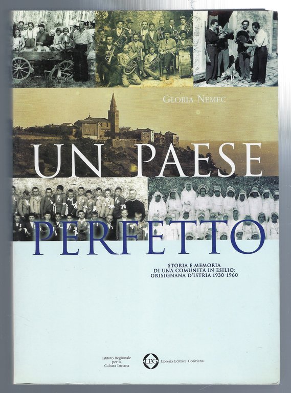 Un Paese perfetto. Storia e memoria di una comunità in …