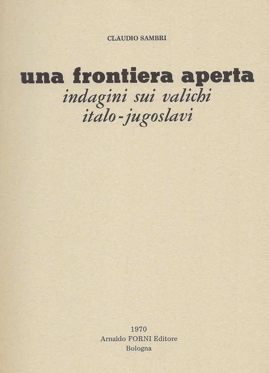 Una frontiera aperta - indagini sui valichi italo - jugoslavi