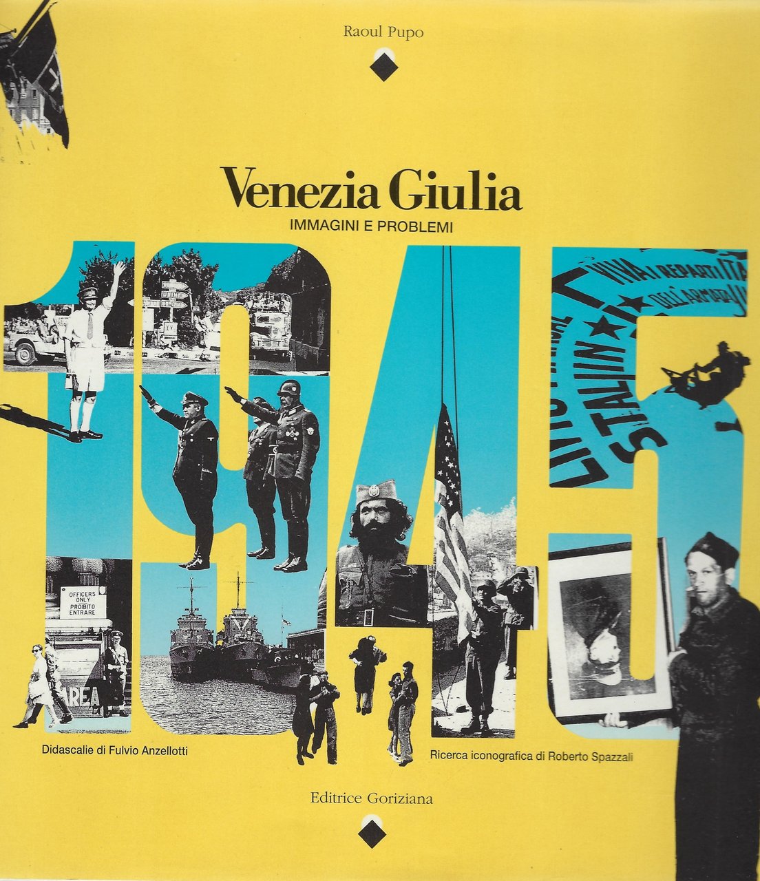 Venezia Giulia 1945. Immagini e problemi.