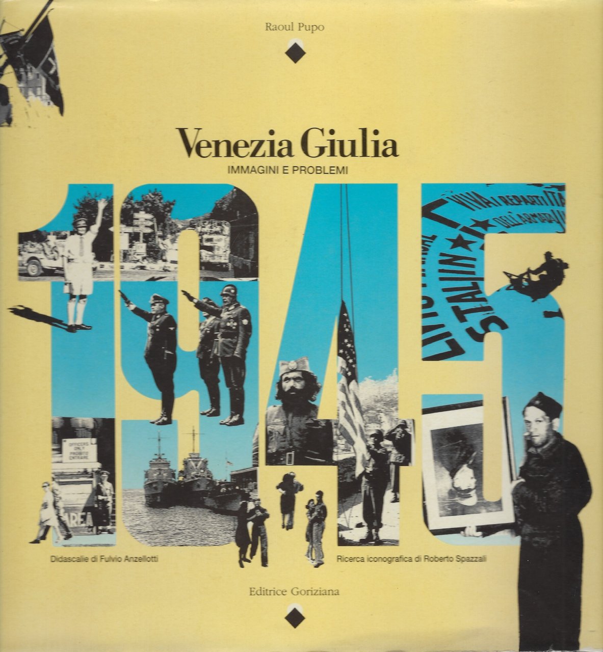 Venezia Giulia 1945. Immagini e problemi.