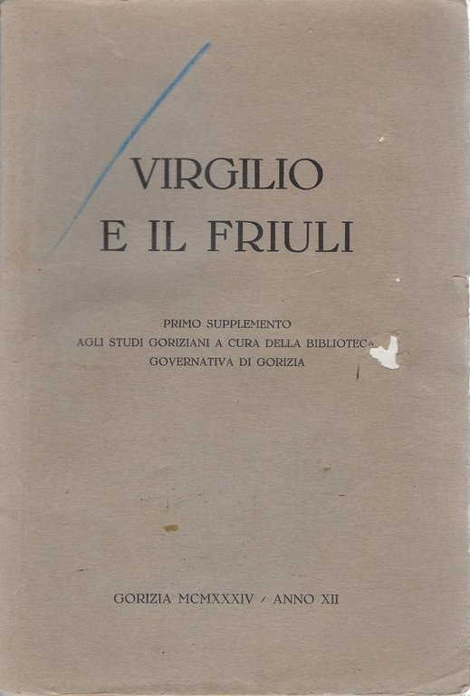 Virgilio e il Friuli - Primo supplemento agli studi goriziani …