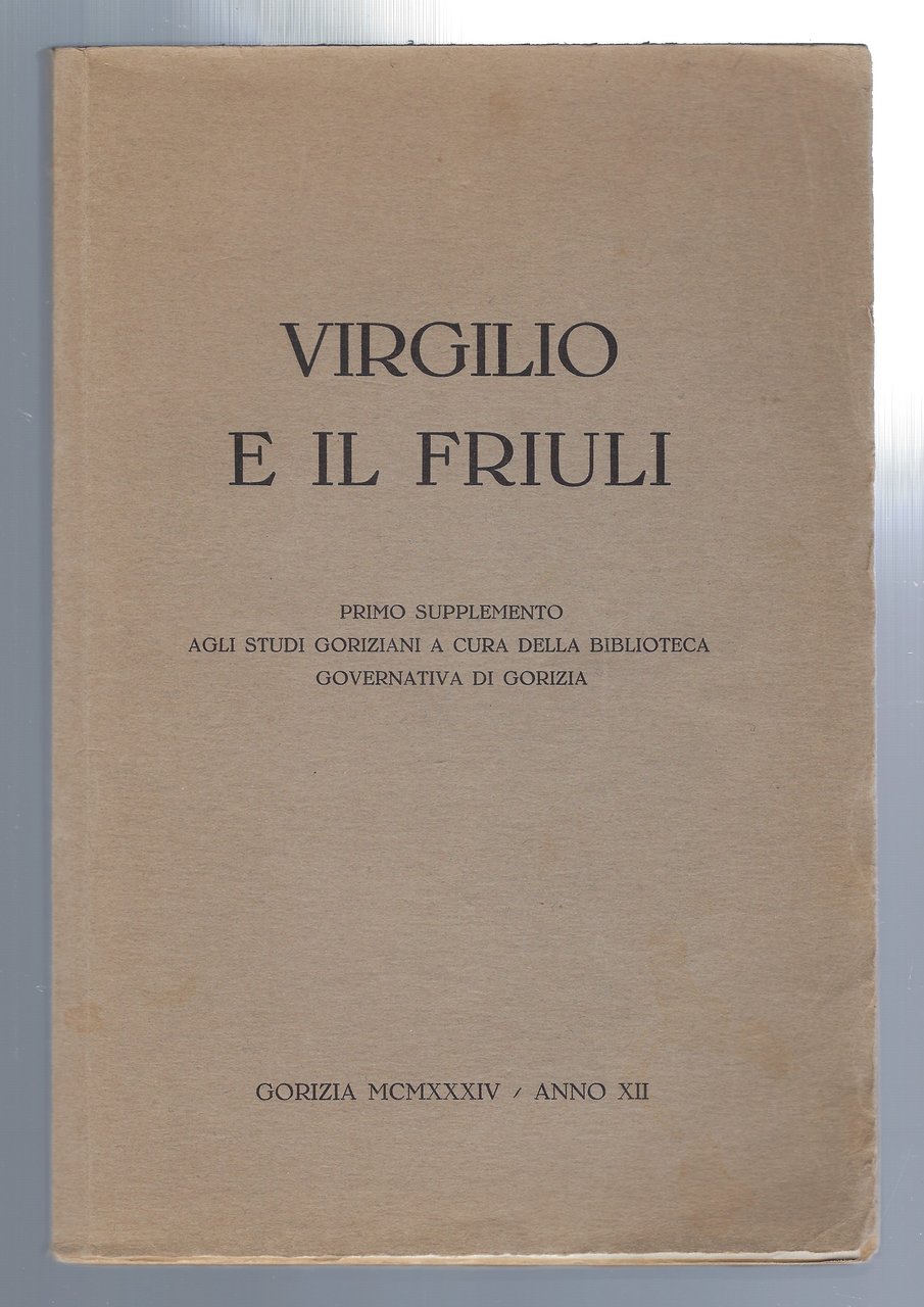 Virgilio e il Friuli - Primo supplemento agli studi goriziani …