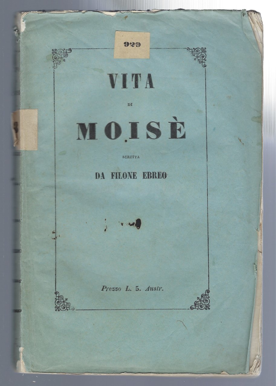 Vita di Moisè. Scritta da Filone Ebreo