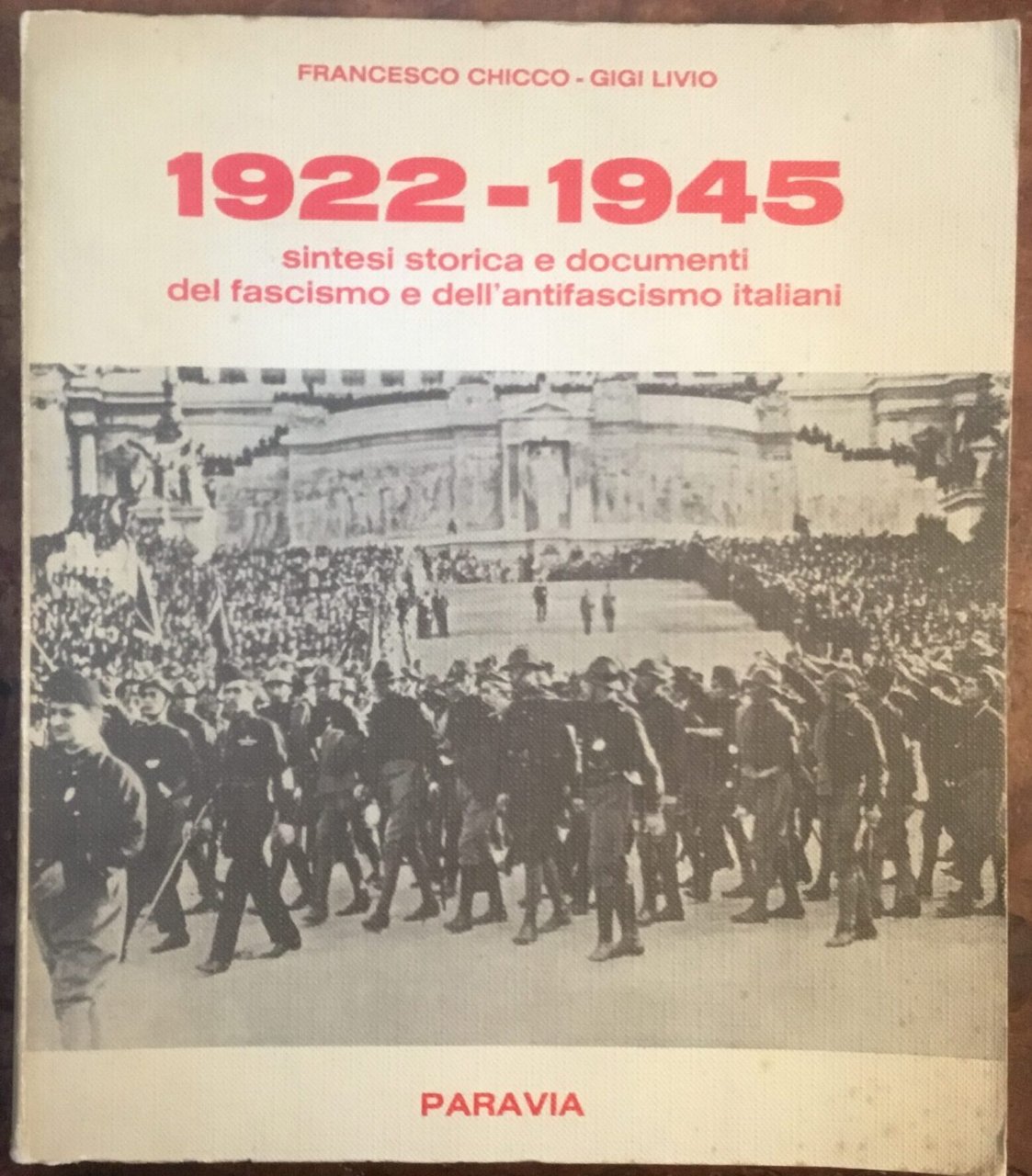 1922 - 1945. Sintesi storica e documenti del fascismo e …