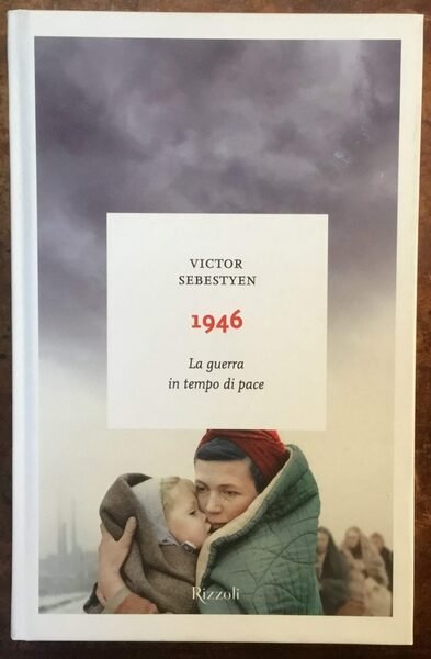 1946. La guerra in tempo di pace