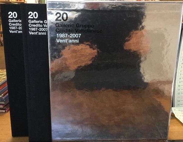 20 /Gallerie Gruppo Credito Valtellinese. 1987-2007 Vent’anni. Due volumi