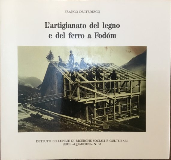 Lartigianato del legno e del ferro a Fodom