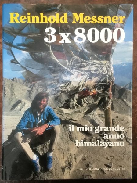 3 x 8000 Il mio grande anno himalajano