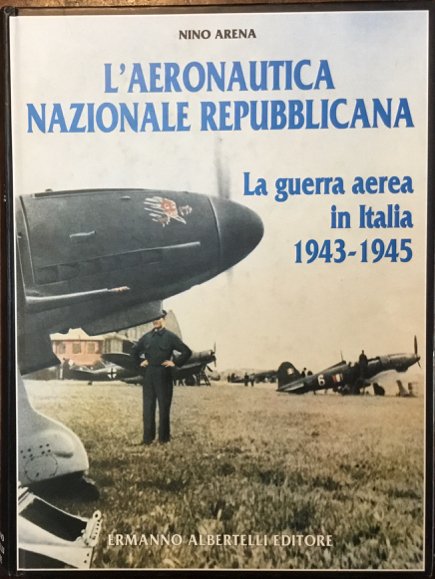 Laereonautica nazionale repubblicana. La guerra aerea in Italia 1943 - …
