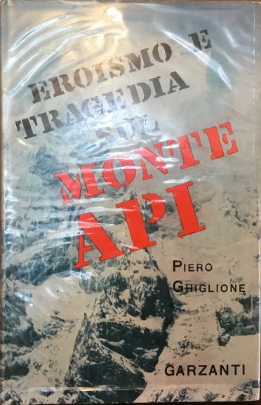 Eroismo e tragedia sul Monte Api. Prima edizione