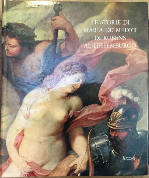 Le storie di Maria Dè Medici di Rubens al Lussemburgo. …