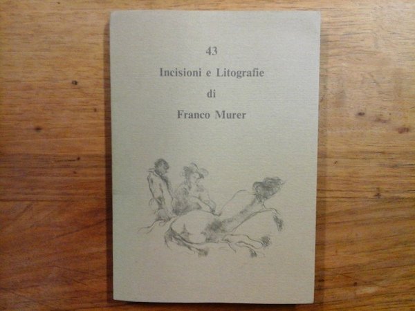 43 Incisioni e litografie