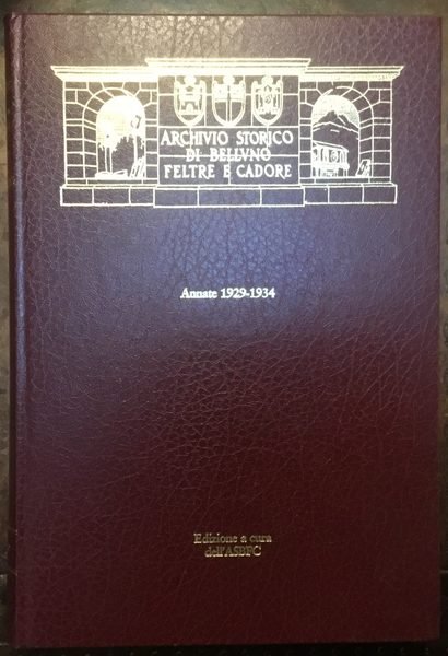 Archivio storico di Belluno Feltre e Cadore. Annate 1929 - …