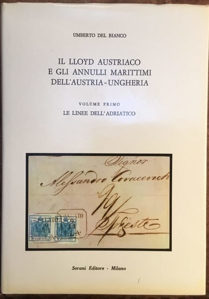 Il Lloyd Austriaco e la marina postale dell'Austria e dell'Ungheria. …