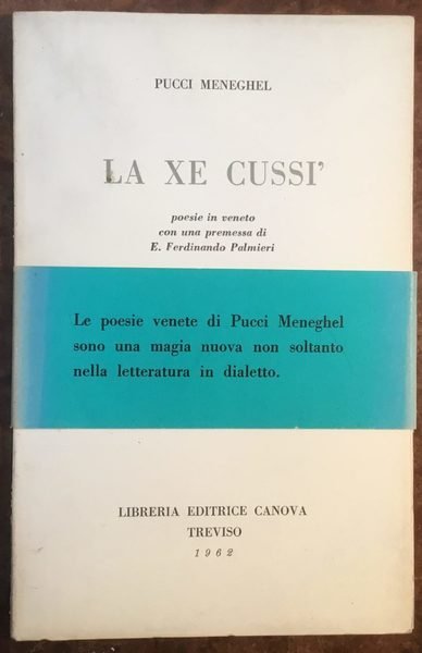La xe cussì. Poesie in veneto con una premessa di …