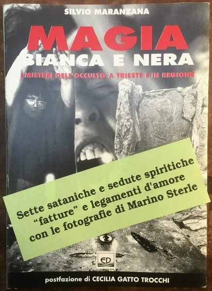 Magia bianca e nera. I misteri dellocculto a Trieste e …