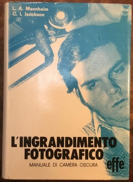 Lingrandimento fotografico. Manuale di Camera oscura
