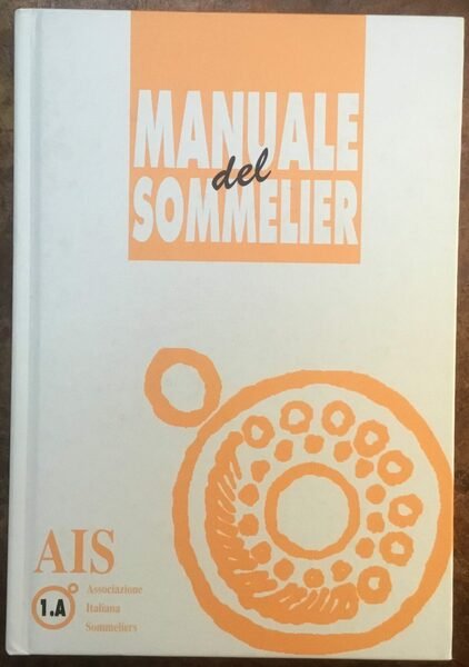 Manuale de Sommelier 1.A. Associazione Italiana Sommeliers