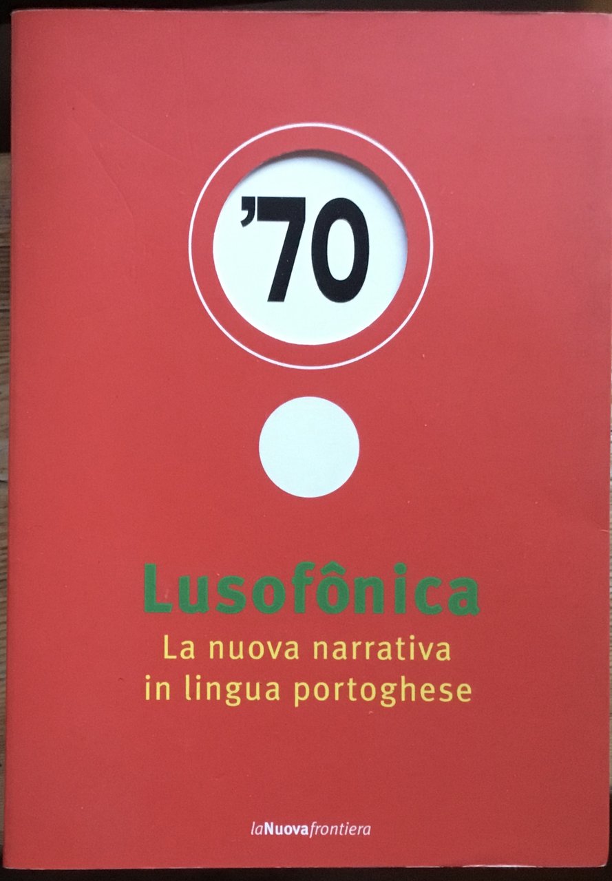 ‘70. Lusofonica. La nuova narrativa in lingua portoghese.