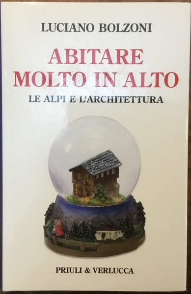 Abitare molto in alto. Le Alpi e l’architettura