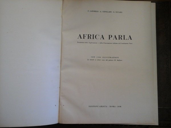 Africa parla. Fotostoria delle esplorazioni e della Penetrazione italiana nel …