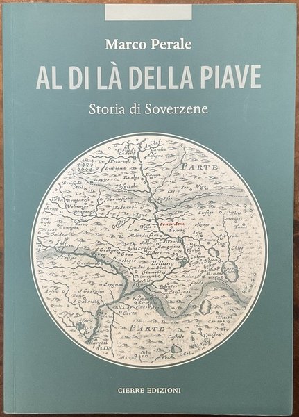 Al di là della Piave. Storia di Soverzene