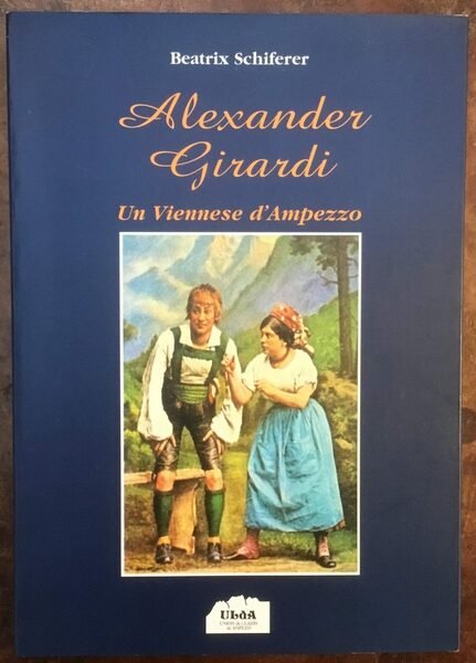Alexander Girardi. Un viennese d’Ampezzo