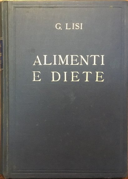 Alimenti e diete. Guida per sani e per malati. Seconda …