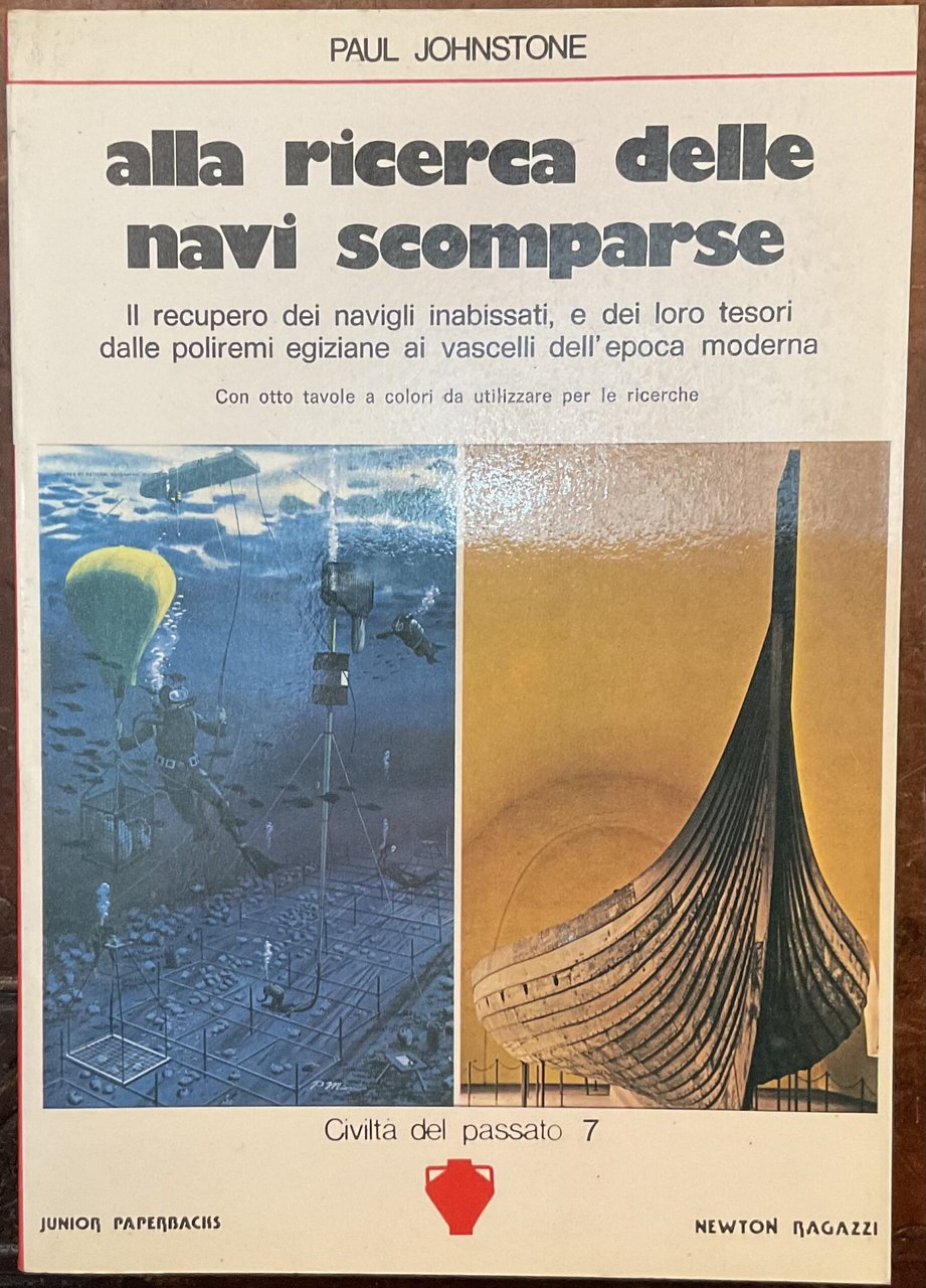 Alla ricerca delle navi scomparse. Il recupero dei navigli inabissati …
