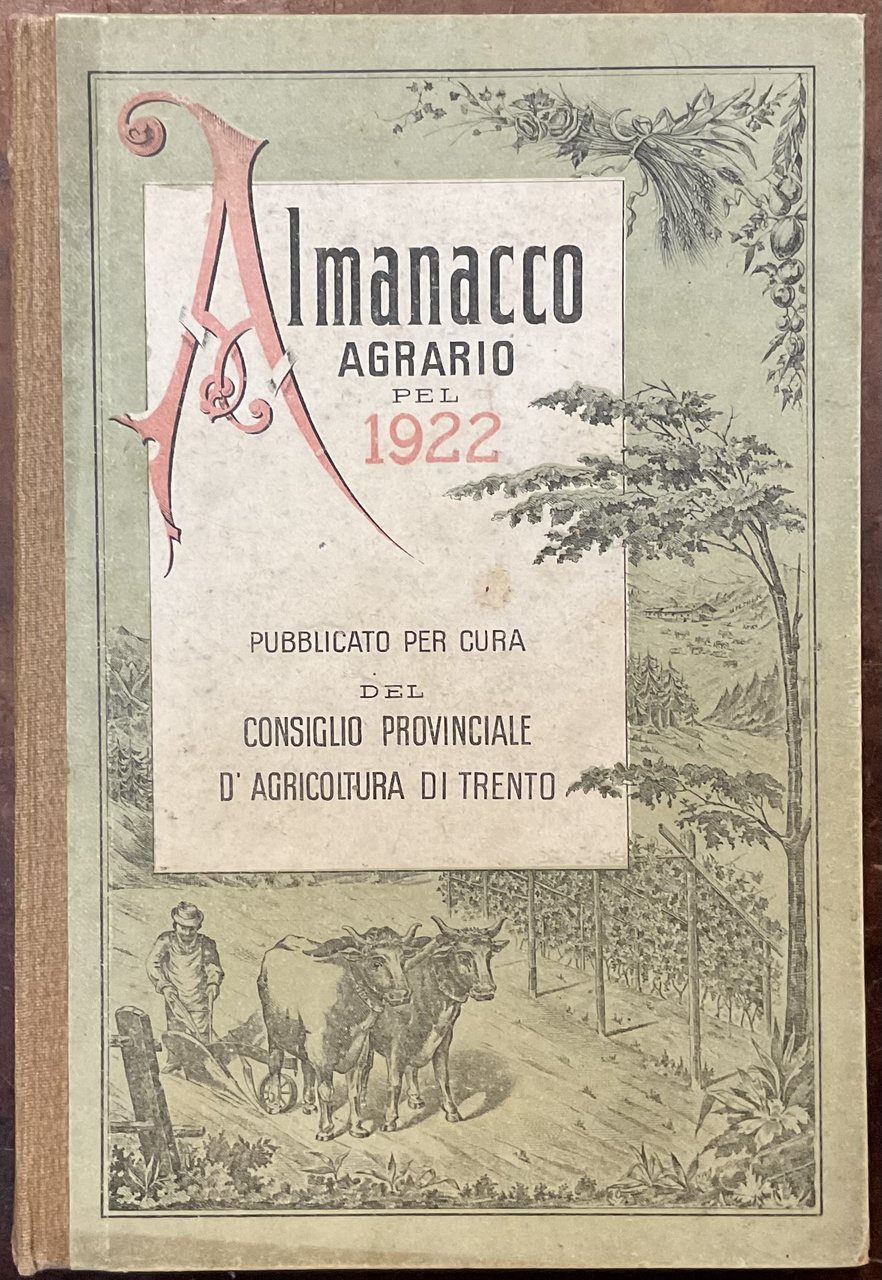 Almanacco agrario pel 1922. Pubblicato per cura del Consiglio provinciale …