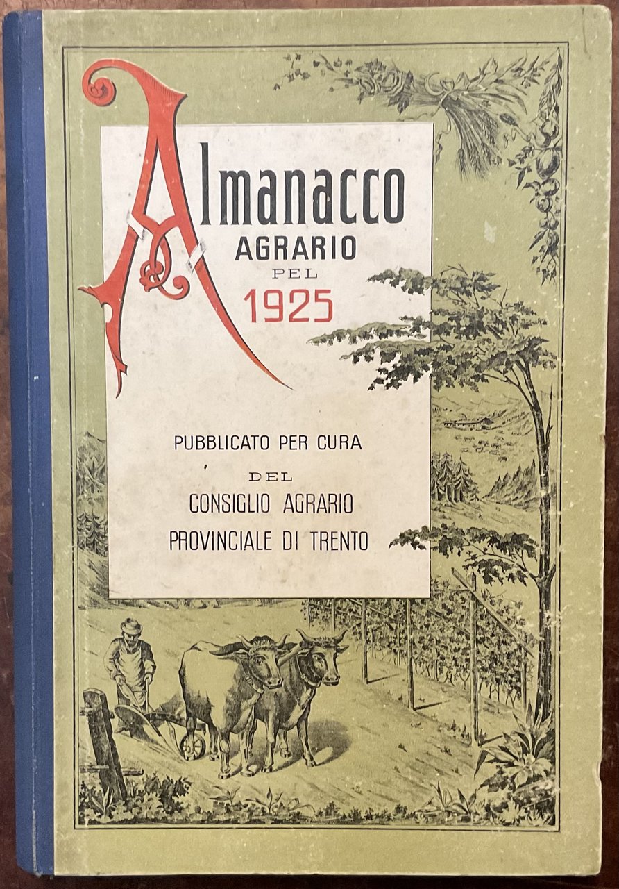 Almanacco agrario pel 1925. Pubblicato per cura del Consiglio provinciale …