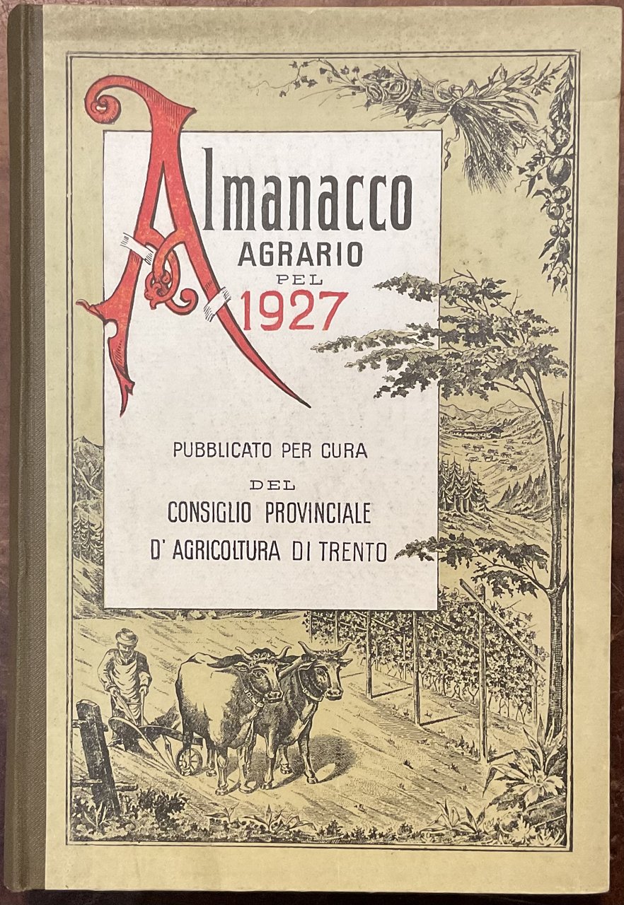 Almanacco agrario pel 1927. Pubblicato per cura del Consiglio provinciale …