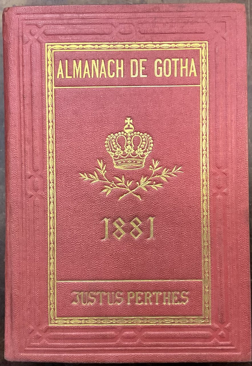 Almanach de Gotha 1881. Annuaire Généalogique, Diplomatique et Statistique