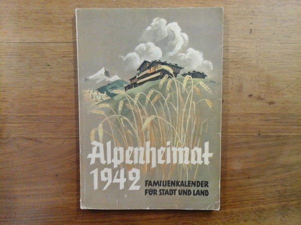 Alpenheimat. Familienkalender für Stadt und Land 1942.