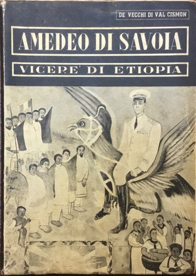 Amedeo di Savoia Viceré d’Etiopia