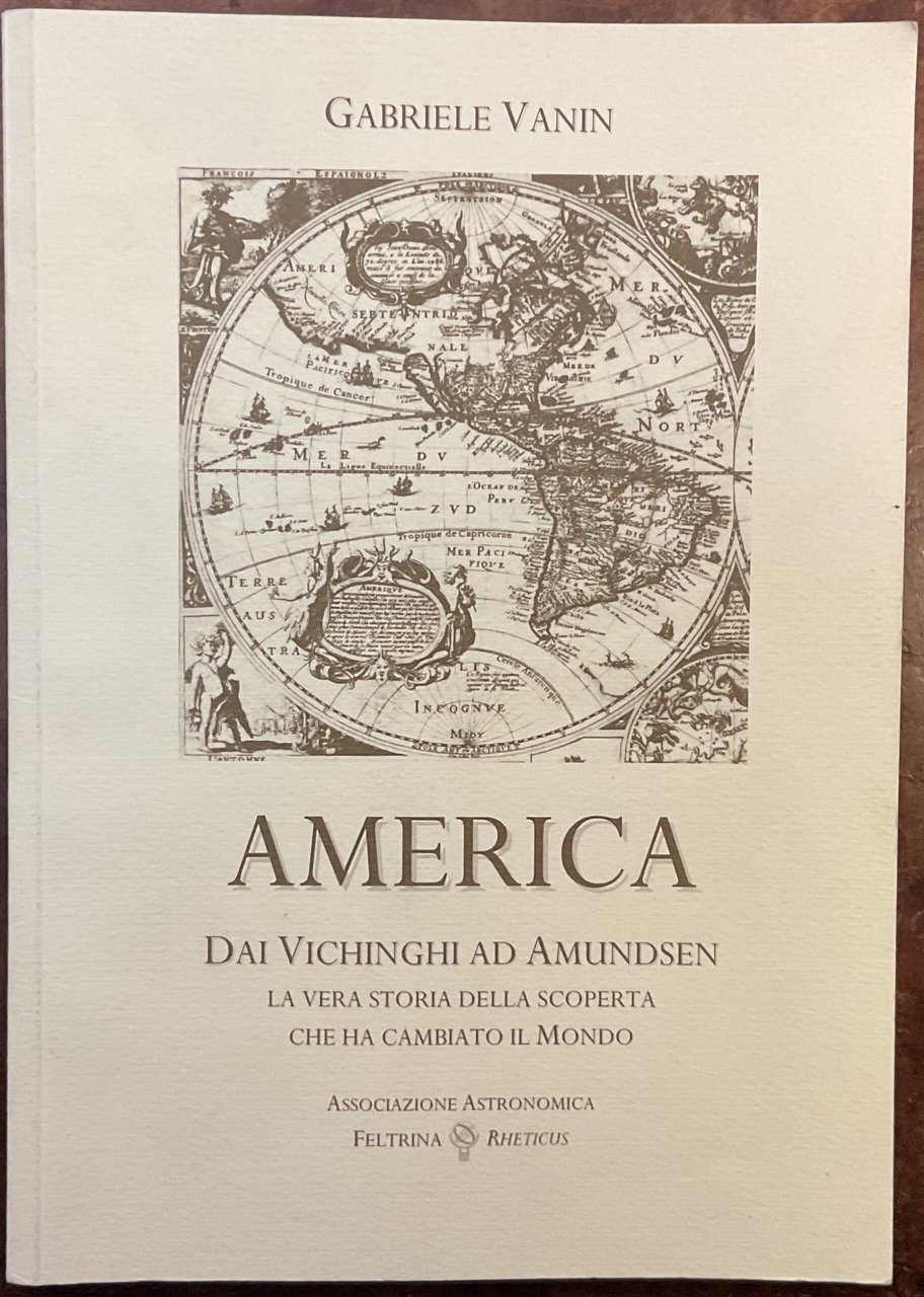 America. Dai Vichinghi ad Amundsen. La vera storia della scoperta …