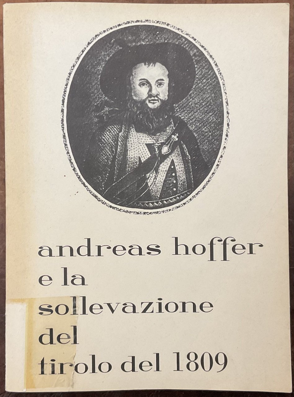 Andrea Hoffer e La sollevazione del Tirolo del 1809. Memorie …