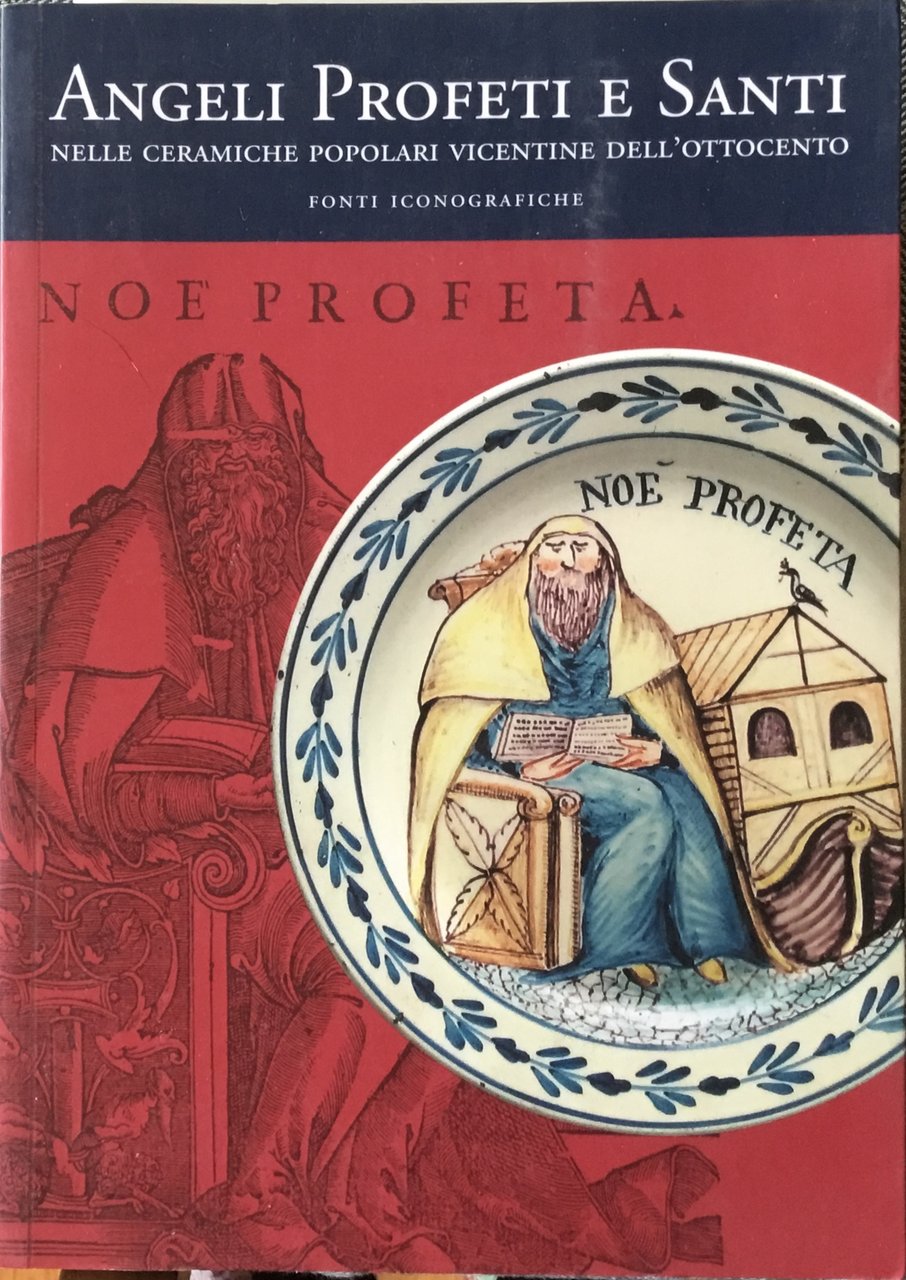 Angeli Profeti e Santi. Nelle ceramiche popolari vicentine dell’Ottocento. Fonti … | Immagine principale