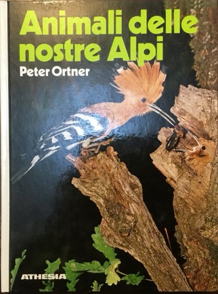 Animali delle nostre Alpi con particolare riferimento al Sudtirolo