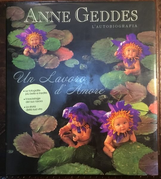 Anne Geddes l’autobiografia. Un lavoro d’amore