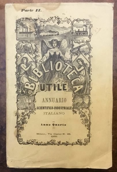 Annuario scientifico ed industriale. Anno quarto 1867. Parte II