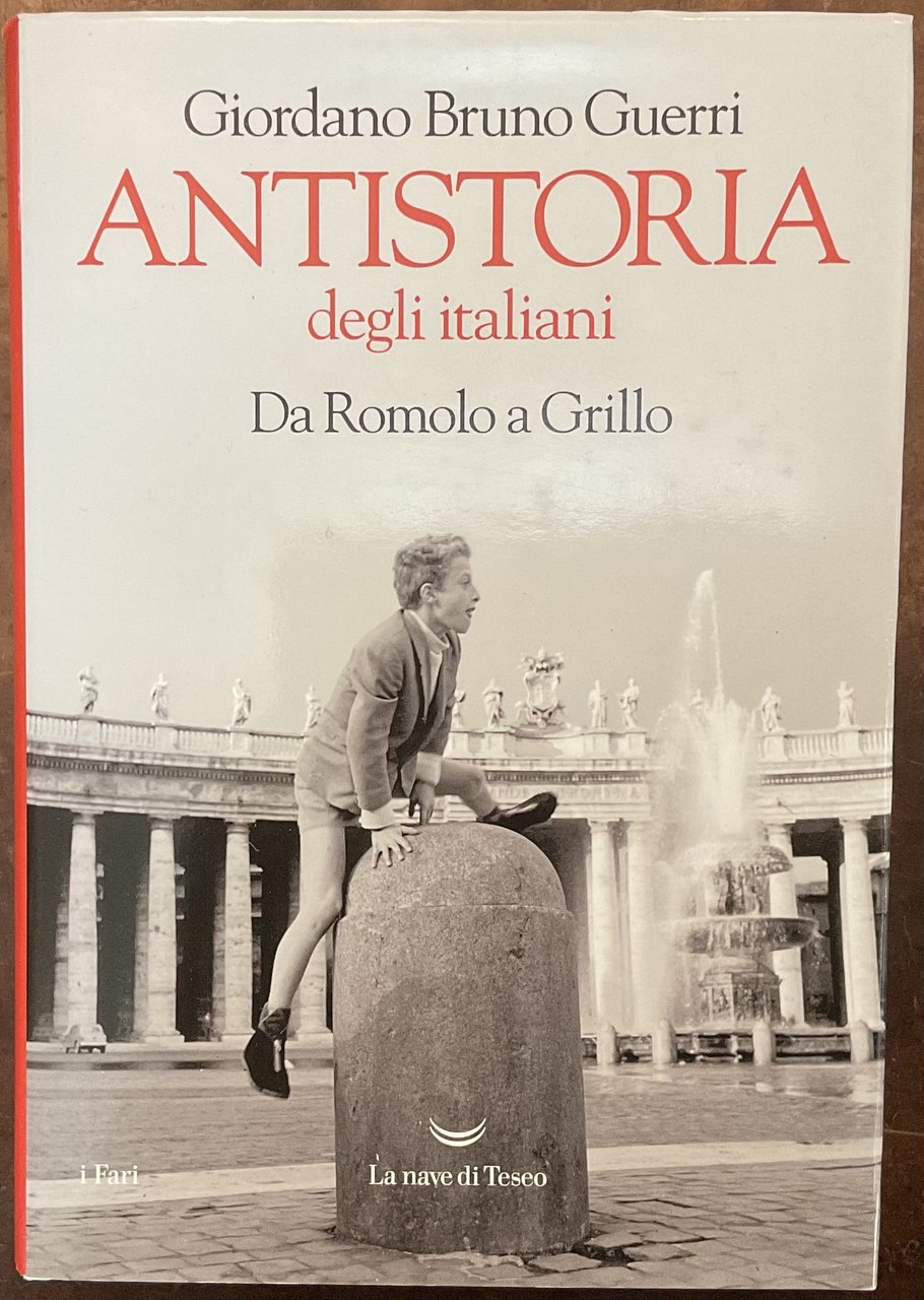 Antistoria degli italiani. Da Romolo a Grillo