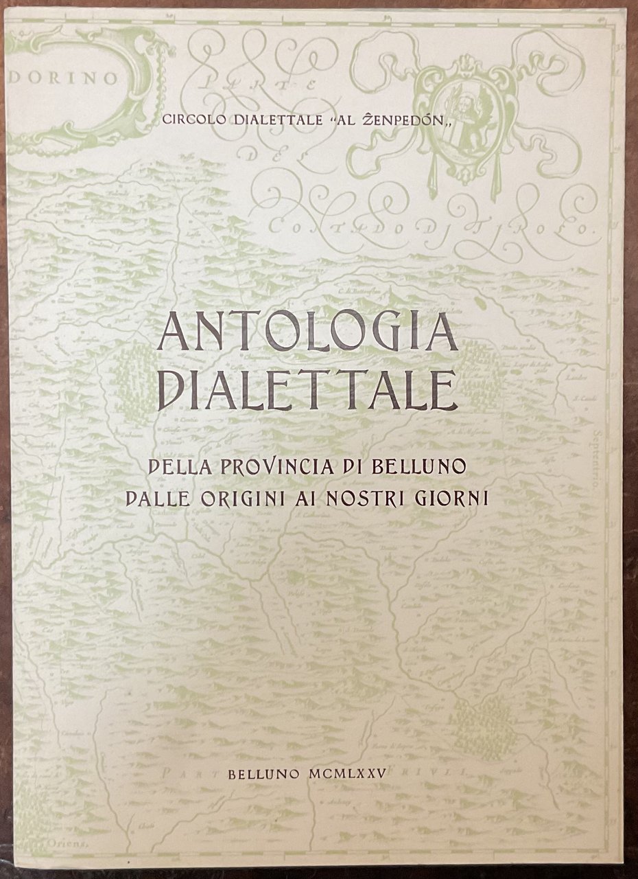 Antologia dialettale della Provincia di Belluno dalle origini ai nostri …